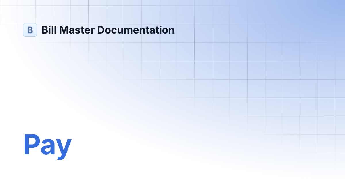 Pay | Bill Master Documentation