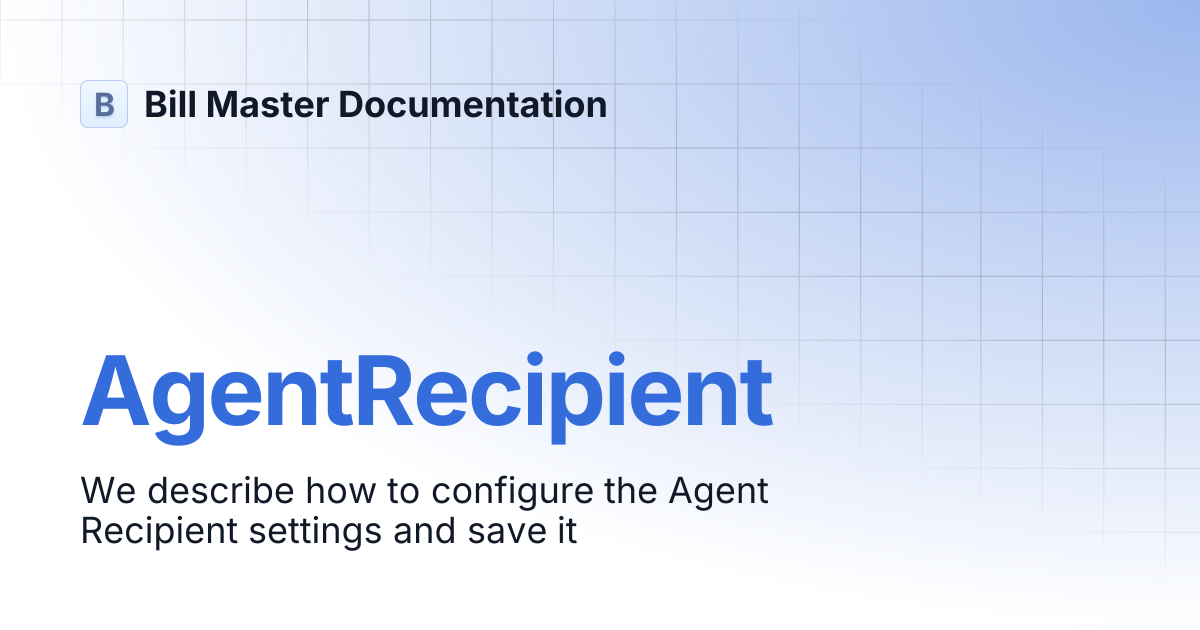 AgentRecipient | Bill Master Documentation